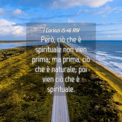 Picture 04 - 1 Corinzi 15:46 RIV - Però, ciò che è spirituale non vien prima; ma - Bible Verse Picture