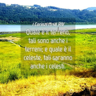 Picture 04 - 1 Corinzi 15:48 RIV - Quale è il terreno, tali sono anche i terreni; e - Bible Verse Picture