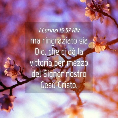 Picture 04 - 1 Corinzi 15:57 RIV - ma ringraziato sia Dio, che ci dà la vittoria - Bible Verse Picture