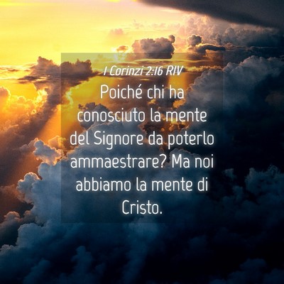 Picture 04 - 1 Corinzi 2:16 RIV - Poiché chi ha conosciuto la mente del Signore da - Bible Verse Picture