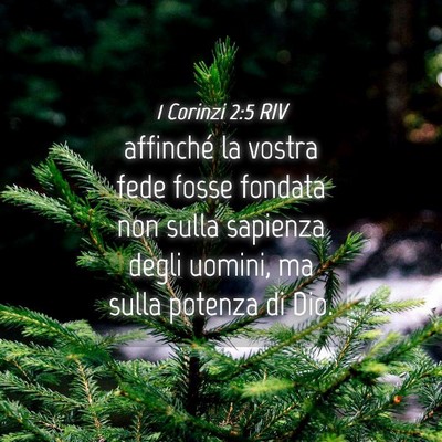 Picture 04 - 1 Corinzi 2:5 RIV - affinché la vostra fede fosse fondata non sulla - Bible Verse Picture