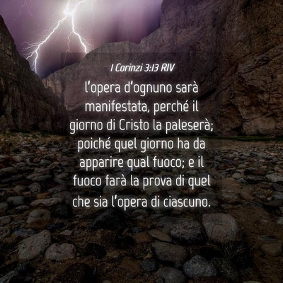 Picture 04 - 1 Corinzi 3:13 RIV - l’opera d’ognuno sarà manifestata, perché - Bible Verse Picture