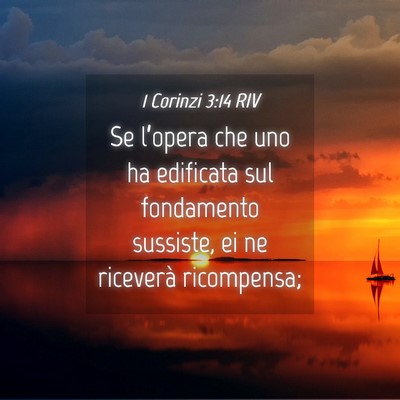 Picture 04 - 1 Corinzi 3:14 RIV - Se l’opera che uno ha edificata sul fondamento - Bible Verse Picture