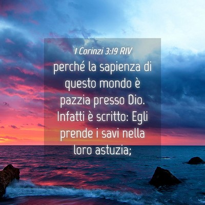 Picture 04 - 1 Corinzi 3:19 RIV - perché la sapienza di questo mondo è pazzia - Bible Verse Picture