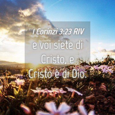 Picture 04 - 1 Corinzi 3:23 RIV - e voi siete di Cristo, e Cristo è di - Bible Verse Picture
