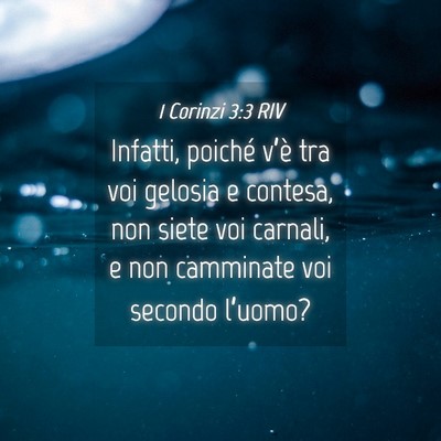 Picture 04 - 1 Corinzi 3:3 RIV - Infatti, poiché v’è tra voi gelosia e - Bible Verse Picture