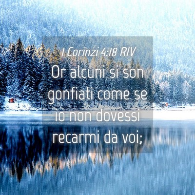 Picture 04 - 1 Corinzi 4:18 RIV - Or alcuni si son gonfiati come se io non dovessi - Bible Verse Picture