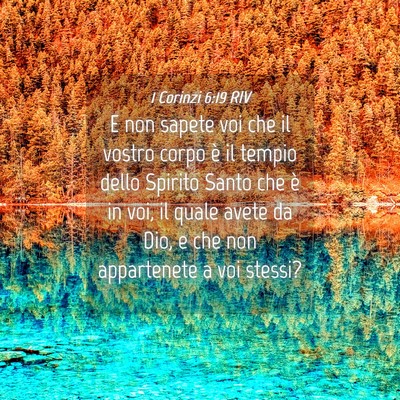 Picture 04 - 1 Corinzi 6:19 RIV - E non sapete voi che il vostro corpo è il tempio - Bible Verse Picture