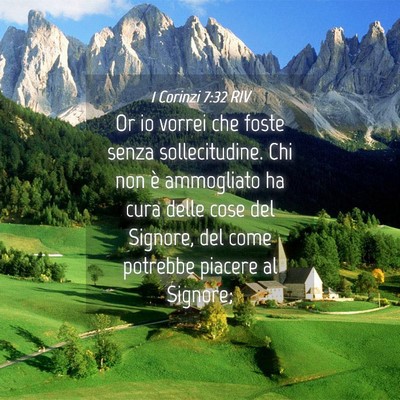 Picture 04 - 1 Corinzi 7:32 RIV - Or io vorrei che foste senza sollecitudine. Chi - Bible Verse Picture