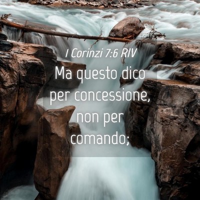 Picture 04 - 1 Corinzi 7:6 RIV - Ma questo dico per concessione, non per - Bible Verse Picture