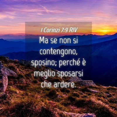 Picture 04 - 1 Corinzi 7:9 RIV - Ma se non si contengono, sposino; perché è - Bible Verse Picture