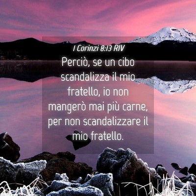 Picture 04 - 1 Corinzi 8:13 RIV - Perciò, se un cibo scandalizza il mio fratello, - Bible Verse Picture