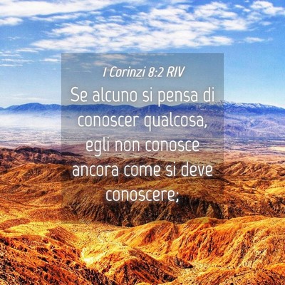Picture 04 - 1 Corinzi 8:2 RIV - Se alcuno si pensa di conoscer qualcosa, egli non - Bible Verse Picture