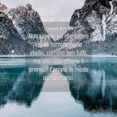 Picture 04 - 1 Corinzi 9:24 RIV - Non sapete voi che coloro i quali corrono nello - Bible Verse Picture
