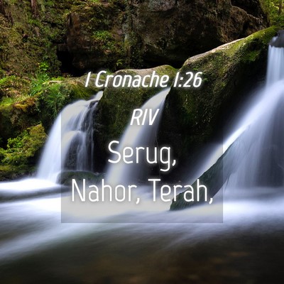 Picture 04 - 1 Cronache 1:26 RIV - Serug, Nahor, - Bible Verse Picture