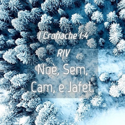 Picture 04 - 1 Cronache 1:4 RIV - Noè, Sem, Cam, e - Bible Verse Picture