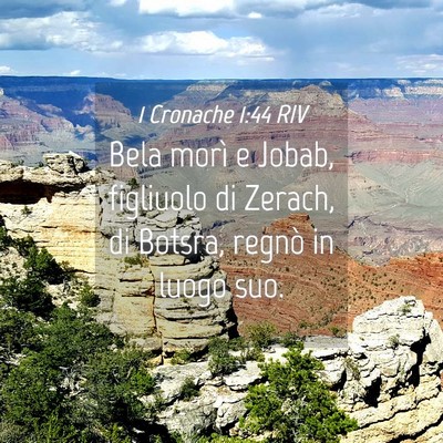 Picture 04 - 1 Cronache 1:44 RIV - Bela morì e Jobab, figliuolo di Zerach, di - Bible Verse Picture