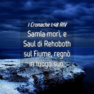 Picture 04 - 1 Cronache 1:48 RIV - Samla morì, e Saul di Rehoboth sul Fiume, regnò - Bible Verse Picture