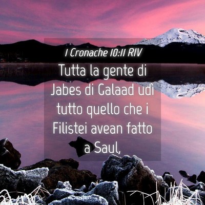 Picture 04 - 1 Cronache 10:11 RIV - Tutta la gente di Jabes di Galaad udì tutto - Bible Verse Picture