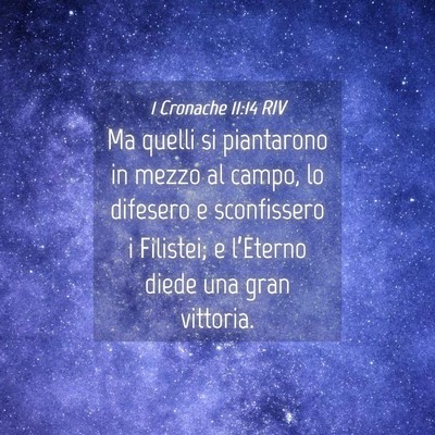 Picture 04 - 1 Cronache 11:14 RIV - Ma quelli si piantarono in mezzo al campo, lo - Bible Verse Picture