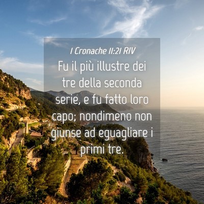 Picture 04 - 1 Cronache 11:21 RIV - Fu il più illustre dei tre della seconda serie, - Bible Verse Picture
