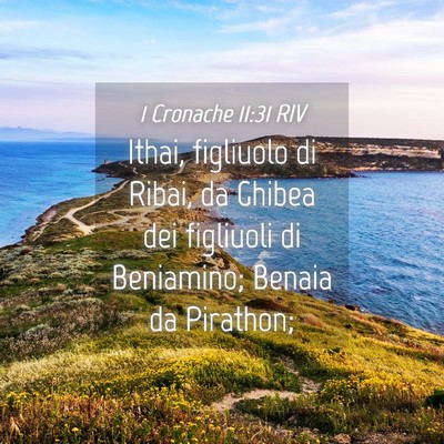 Picture 04 - 1 Cronache 11:31 RIV - Ithai, figliuolo di Ribai, da Ghibea dei - Bible Verse Picture