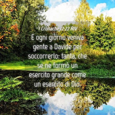 Picture 04 - 1 Cronache 12:22 RIV - E ogni giorno veniva gente a Davide per - Bible Verse Picture