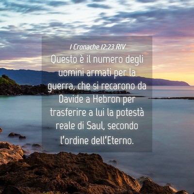 Picture 04 - 1 Cronache 12:23 RIV - Questo è il numero degli uomini armati per la - Bible Verse Picture