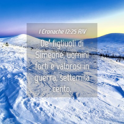 Picture 04 - 1 Cronache 12:25 RIV - De’ figliuoli di Simeone, uomini forti e - Bible Verse Picture