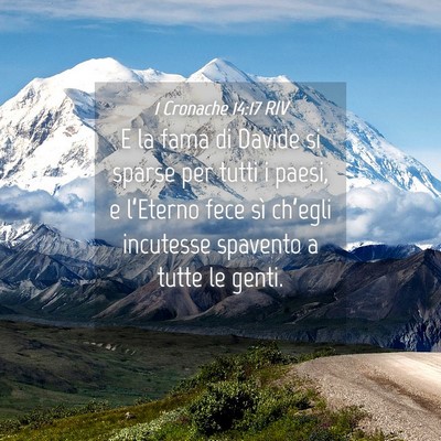 Picture 04 - 1 Cronache 14:17 RIV - E la fama di Davide si sparse per tutti i paesi, - Bible Verse Picture