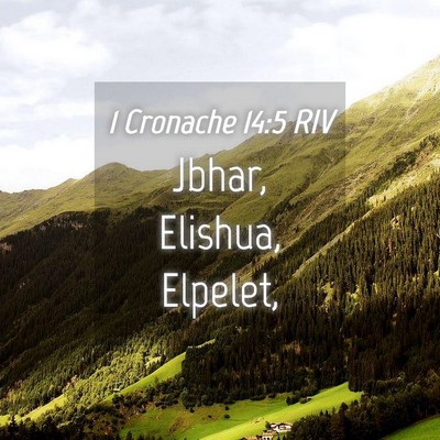 Picture 04 - 1 Cronache 14:5 RIV - Jbhar, Elishua, - Bible Verse Picture