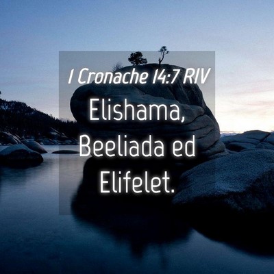 Picture 04 - 1 Cronache 14:7 RIV - Elishama, Beeliada ed - Bible Verse Picture
