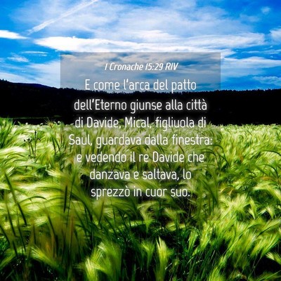 Picture 04 - 1 Cronache 15:29 RIV - E come l’arca del patto dell’Eterno giunse - Bible Verse Picture