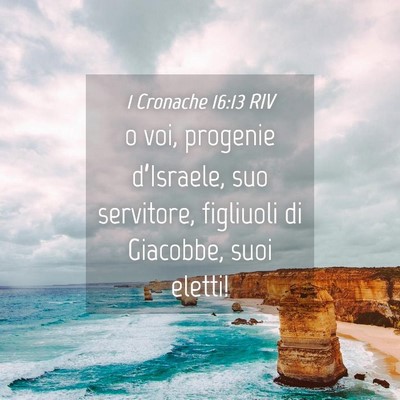 Picture 04 - 1 Cronache 16:13 RIV - o voi, progenie d’Israele, suo servitore, - Bible Verse Picture