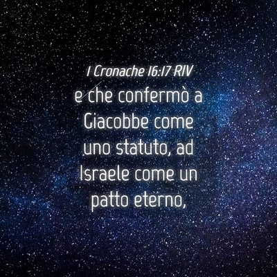 Picture 04 - 1 Cronache 16:17 RIV - e che confermò a Giacobbe come uno statuto, ad - Bible Verse Picture