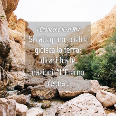 Picture 04 - 1 Cronache 16:31 RIV - Si rallegrino i cieli e gioisca la terra; dicasi - Bible Verse Picture