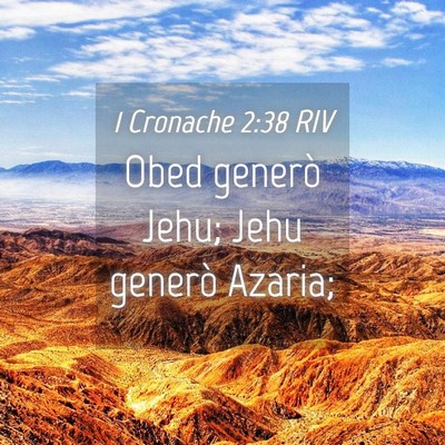 Picture 04 - 1 Cronache 2:38 RIV - Obed generò Jehu; Jehu generò - Bible Verse Picture