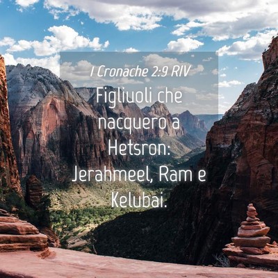 Picture 04 - 1 Cronache 2:9 RIV - Figliuoli che nacquero a Hetsron: Jerahmeel, Ram - Bible Verse Picture