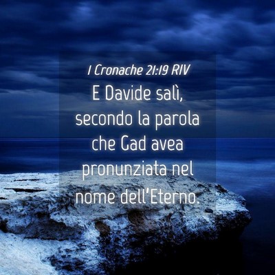 Picture 04 - 1 Cronache 21:19 RIV - E Davide salì, secondo la parola che Gad avea - Bible Verse Picture