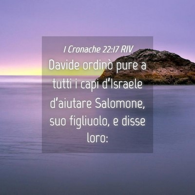 Picture 04 - 1 Cronache 22:17 RIV - Davide ordinò pure a tutti i capi d’Israele - Bible Verse Picture