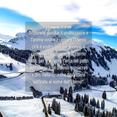 Picture 04 - 1 Cronache 22:19 RIV - Disponete dunque il vostro cuore e l’anima - Bible Verse Picture