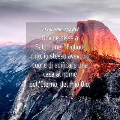 Picture 04 - 1 Cronache 22:7 RIV - Davide disse a Salomone: “Figliuol mio, io - Bible Verse Picture
