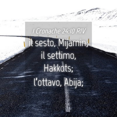 Picture 04 - 1 Cronache 24:10 RIV - il sesto, Mijamin; il settimo, Hakkots; - Bible Verse Picture