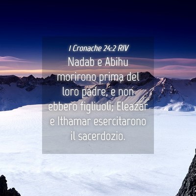 Picture 04 - 1 Cronache 24:2 RIV - Nadab e Abihu morirono prima del loro padre, e - Bible Verse Picture