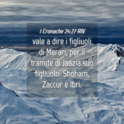 Picture 04 - 1 Cronache 24:27 RIV - vale a dire i figliuoli di Merari, per il tramite - Bible Verse Picture