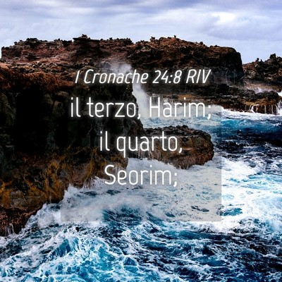 Picture 04 - 1 Cronache 24:8 RIV - il terzo, Harim; il quarto, - Bible Verse Picture