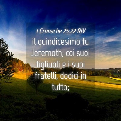 Picture 04 - 1 Cronache 25:22 RIV - il quindicesimo fu Jeremoth, coi suoi figliuoli e - Bible Verse Picture