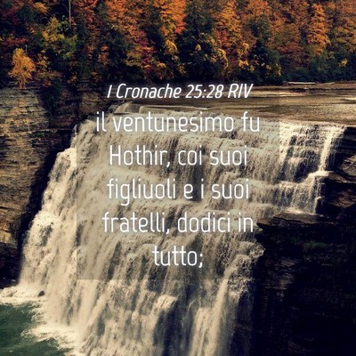 Picture 04 - 1 Cronache 25:28 RIV - il ventunesimo fu Hothir, coi suoi figliuoli e i - Bible Verse Picture