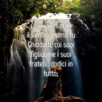 Picture 04 - 1 Cronache 25:29 RIV - il ventiduesimo fu Ghiddalti, coi suoi figliuoli - Bible Verse Picture