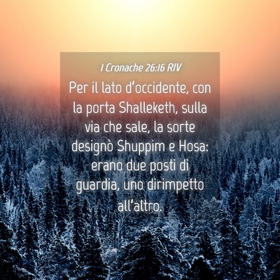 Picture 04 - 1 Cronache 26:16 RIV - Per il lato d’occidente, con la porta - Bible Verse Picture